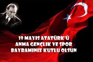 19 MAYIS ATATRK' ANMA GENLK VE SPOR BAYRAMI'MIZ KUTLU OLSUN.